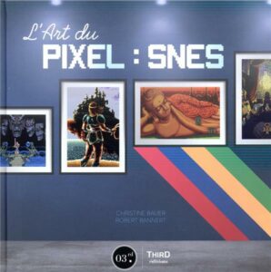 Couverture d’ouvrage : L’Art du Pixel : SNES