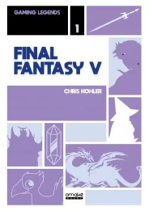 Couverture d’ouvrage : Gaming Legends vol.1 - Final Fantasy V