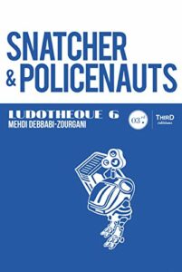 Couverture d’ouvrage : Ludothèque n°6 : Snatcher & Policenauts