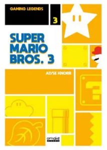 Couverture d’ouvrage : Gaming Legends vol.3 - Super Mario Bros 3