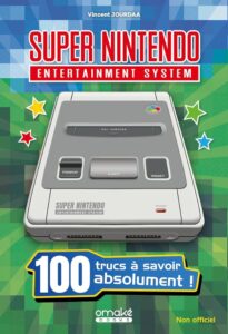 Couverture d’ouvrage : Super Nintendo : 100 trucs à savoir absolument !