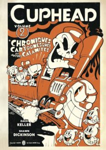 Couverture d’ouvrage : Cuphead - Vol.2 Chroniques cartoonesques et autres calamités